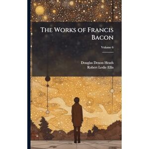 Denon The Works of Francis Bacon Denon The Works of Francis Bacon