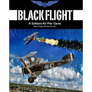 Van Hare, Thomas Black Flight: A Solitaire Air War Game (Historic Wings Air War Games) Van Hare, Thomas Black Flight: A Solitaire Air War Game (Historic Wings Air War Games)