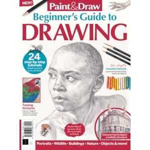 Future Publishing Ltd Paint & Draw Beginner's Guide to Drawing: 24 Step-by-step tutorials and simple projects to try at home Future Publishing Ltd Paint & Draw Beginner's Guide to Drawing: 24 Step-by-step tutorials and simple projects to try at home