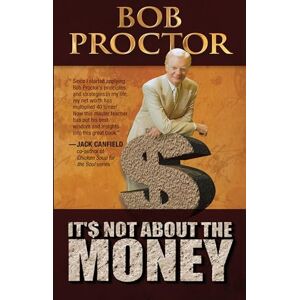 Proctor, Bob It's Not About the Money Proctor, Bob It's Not About the Money