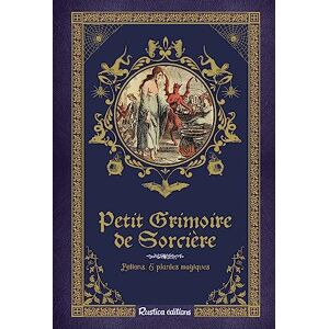 Laïs, Erika Petit grimoire de sorcière: Potions & plantes magiques Laïs, Erika Petit grimoire de sorcière: Potions & plantes magiques