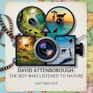 Bryant, Amy David Attenborough: The Boy Who Listened to Nature: 2 (Dreamers Who Did It) Bryant, Amy David Attenborough: The Boy Who Listened to Nature: 2 (Dreamers Who Did It)