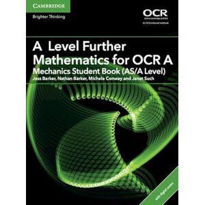 Barker A Level Further Mathematics for OCR Mechanics Student Book (AS/A Level) with Digital Access (2 Years) (AS/A Level Further Mathematics OCR) Barker A Level Further Mathematics for OCR Mechanics Student Book (AS/A Level) with Digital Access (2 Years) (AS/A Level Further Mathematics OCR)