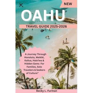Furman OAHU TRAVEL GUIDE: “Oʻahu Uncovered: A Complete Journey for Families, Solo Travelers & Seekers of Culture” 2025 ("Destinations Unveiled: The Ultimate Traveler's Companion") Furman OAHU TRAVEL GUIDE: “Oʻahu Uncovered: A Complete Journey for Families, Solo Travelers & Seekers of Culture” 2025 ("Destinations Unveiled: The Ultimate Traveler's Companion")