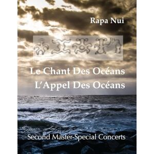 Roche, Mr Maxime Rapa Nui Le Chant Des Océans L'Appel Des Océans: Second Master Special Concerts Roche, Mr Maxime Rapa Nui Le Chant Des Océans L'Appel Des Océans: Second Master Special Concerts