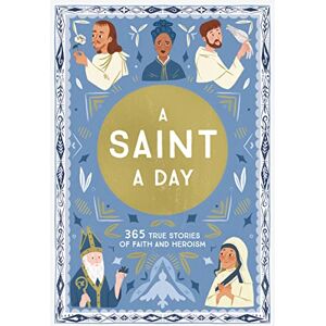 Hinds, Meredith A Saint a Day: A 365-Day Devotional Featuring Christian Saints Hinds, Meredith A Saint a Day: A 365-Day Devotional Featuring Christian Saints