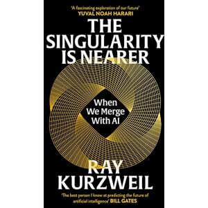 Kurzweil, Ray The Singularity is Nearer: When We Merge with AI Kurzweil, Ray The Singularity is Nearer: When We Merge with AI