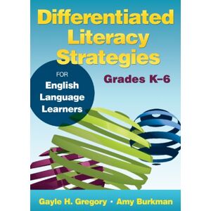 Corwin Differentiated Literacy Strategies for English Language Learners, Grades K–6 Corwin Differentiated Literacy Strategies for English Language Learners, Grades K–6