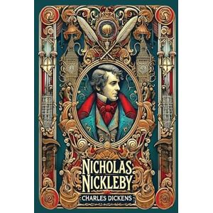 Dickens, Charles Nicholas Nickleby (Collector's Edition) (Laminated Hardback with Jacket) Dickens, Charles Nicholas Nickleby (Collector's Edition) (Laminated Hardback with Jacket)