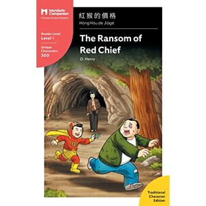 Henry, O The Ransom of Red Chief: Mandarin Companion Graded Readers Level 1, Traditional Character Edition Henry, O The Ransom of Red Chief: Mandarin Companion Graded Readers Level 1, Traditional Character Edition