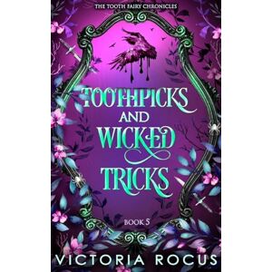 Rocus, Victoria Toothpicks and Wicked Tricks: 5 (The Tooth Fairy Chronicles) Rocus, Victoria Toothpicks and Wicked Tricks: 5 (The Tooth Fairy Chronicles)