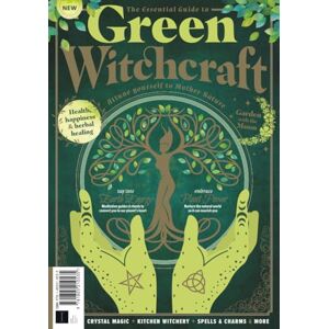 Future Publishing Ltd The Essential Guide to Green Witchcraft: Health; happiness and herbal healing Future Publishing Ltd The Essential Guide to Green Witchcraft: Health; happiness and herbal healing