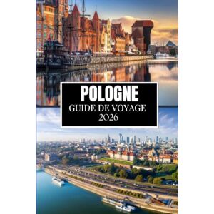 Martin, Philip A. POLOGNE GUIDE DE VOYAGE 2026: Ce que j'aurais aimé savoir avant de partir en Pologne Martin, Philip A. POLOGNE GUIDE DE VOYAGE 2026: Ce que j'aurais aimé savoir avant de partir en Pologne