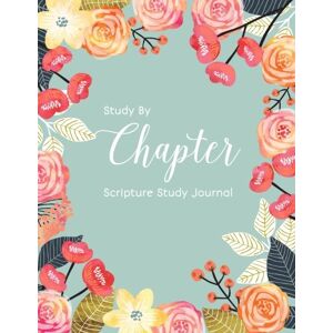 Foster, Shannon Study by Chapter Scripture Study Journal Foster, Shannon Study by Chapter Scripture Study Journal