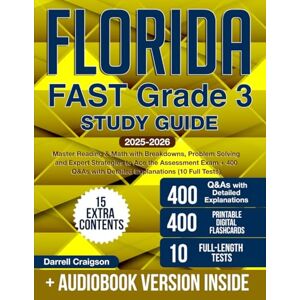 Craigson, Darrell Florida FAST Grade 3 Study Guide: Master Reading & Math with Breakdowns, Problem Solving and Expert Strategies to Ace the Assessment Exam + 400 Q&As with Detailed Explanations (10 Full Tests) Craigson, Darrell Florida FAST Grade 3 Study Guide: Master Reading & Math with Breakdowns, Problem Solving and Expert Strategies to Ace the Assessment Exam + 400 Q&As with Detailed Explanations (10 Full Tests)