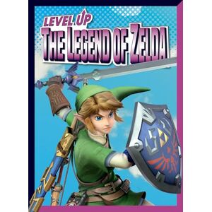 Dittmer, Lori Level Up the Legend of Zelda (Level Up Gaming) Dittmer, Lori Level Up the Legend of Zelda (Level Up Gaming)