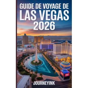 Journeyink Guide De Voyage De Las Vegas 2026: Guide du voyageur expert pour découvrir le meilleur de Las Vegas – Votre guide définitif 2026 des hôtels, restaurants, attractions et expériences locales. Journeyink Guide De Voyage De Las Vegas 2026: Guide du voyageur expert pour découvrir le meilleur de Las Vegas – Votre guide définitif 2026 des hôtels, restaurants, attractions et expériences locales.