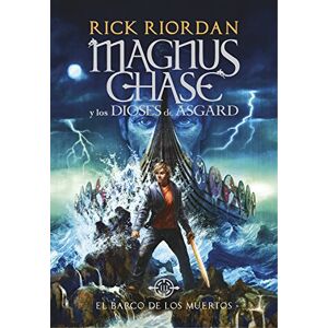 Riordan, Rick El barco de los muertos / The Ship of the Dead: 3 (Serie Magnus Chase y los Dioses de Asgard / Magnus Chase and the Gods of Asgard Series) Riordan, Rick El barco de los muertos / The Ship of the Dead: 3 (Serie Magnus Chase y los Dioses de Asgard / Magnus Chase and the Gods of Asgard Series)
