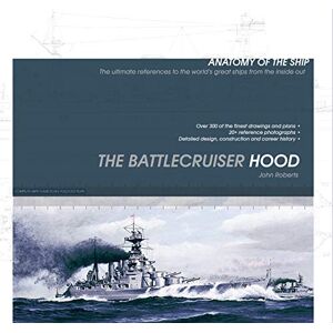 Roberts The Battlecruiser Hood (Anatomy of The Ship) Roberts The Battlecruiser Hood (Anatomy of The Ship)