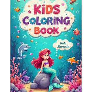 Zahra, Ms Sahar Little Mermaid Coloring Book for Kids for Ages 3-6: Fun Ocean Adventures with Seahorses, Sea Shells & Underwater Friends Zahra, Ms Sahar Little Mermaid Coloring Book for Kids for Ages 3-6: Fun Ocean Adventures with Seahorses, Sea Shells & Underwater Friends