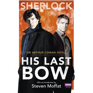 Doyle, Arthur Conan Sherlock: His Last Bow Doyle, Arthur Conan Sherlock: His Last Bow