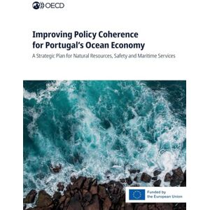 Oecd Improving Policy Coherence for Portugal's Ocean Economy Oecd Improving Policy Coherence for Portugal's Ocean Economy