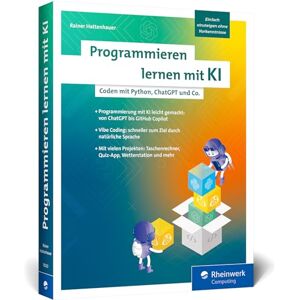 Hattenhauer, Rainer Programmieren lernen mit KI: Programmieren leicht gemacht dank KI-Unterstützung! Der Einstieg in die Programmierung für Anfänger Hattenhauer, Rainer Programmieren lernen mit KI: Programmieren leicht gemacht dank KI-Unterstützung! Der Einstieg in die Programmierung für Anfänger