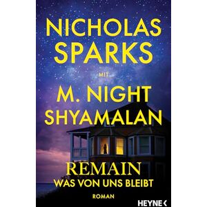 Sparks, Nicholas Remain – Was von uns bleibt: Roman Die große neue Liebesgeschichte des Bestsellerautors – romantisch, spannend, Nicholas Sparks Sparks, Nicholas Remain – Was von uns bleibt: Roman Die große neue Liebesgeschichte des Bestsellerautors – romantisch, spannend, Nicholas Sparks