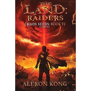 Kong The Land: Raiders: A LitRPG Saga: Volume 6 (Chaos Seeds) Kong The Land: Raiders: A LitRPG Saga: Volume 6 (Chaos Seeds)