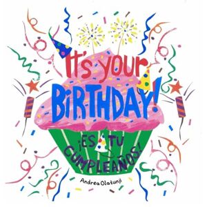Olatunji, Andrea It's Your Birthday! ¡Es tu cumpleaños!: A bilingual poem, card, and keepsake journal to celebrate what makes you special Un poema, una tarjeta y un diario para celebrar lo que te hace único Olatunji, Andrea It's Your Birthday! ¡Es tu cumpleaños!: A bilingual poem, card, and keepsake journal to celebrate what makes you special Un poema, una tarjeta y un diario para celebrar lo que te hace único