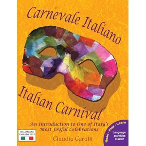 Cerulli, Claudia Carnevale Italiano Italian Carnival: An Introduction to One of Italy's Most Joyful Celebrations Cerulli, Claudia Carnevale Italiano Italian Carnival: An Introduction to One of Italy's Most Joyful Celebrations