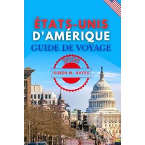 Hayes, Ruben M. les états-unis d'Amérique Guide de voyage 2026 Hayes, Ruben M. les états-unis d'Amérique Guide de voyage 2026