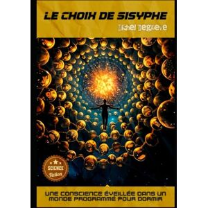 Degrève, Michel Le Choix de Sisyphe: Dans l'œil du Chronos (Regards Manuscrits) Degrève, Michel Le Choix de Sisyphe: Dans l'œil du Chronos (Regards Manuscrits)