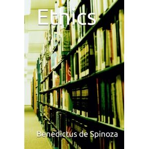 de Spinoza, Benedictus Ethics de Spinoza, Benedictus Ethics