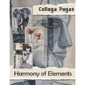 Cooper, Helena Collage Pages: Harmony of Elements (Collage Art) Cooper, Helena Collage Pages: Harmony of Elements (Collage Art)