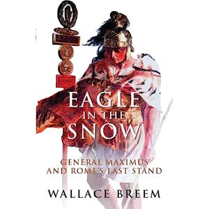 Breem, Wallace Eagle in the Snow: The Classic Bestseller Breem, Wallace Eagle in the Snow: The Classic Bestseller