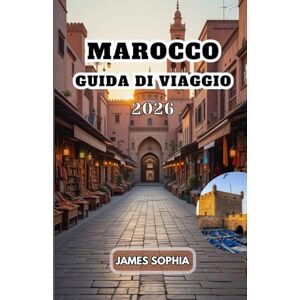 SOPHIA, JAMES MAROCCO GUIDA DI VIAGGIO 2026: Paese nordafricano con coste sia sull'Oceano Atlantico che sul Mar Mediterraneo. UNA monarchia costituzionale con una ... culturali arabe, berbere, europee e africane. SOPHIA, JAMES MAROCCO GUIDA DI VIAGGIO 2026: Paese nordafricano con coste sia sull'Oceano Atlantico che sul Mar Mediterraneo. UNA monarchia costituzionale con una ... culturali arabe, berbere, europee e africane.