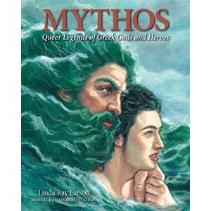 Larson, Linda R. MYTHOS: Queer Legends of Greek Gods and Heroes: 2 (Written in Stone) Larson, Linda R. MYTHOS: Queer Legends of Greek Gods and Heroes: 2 (Written in Stone)
