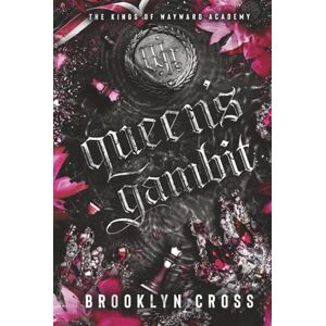 Cross Queen's Gambit (The Kings of Wayward Academy) Cross Queen's Gambit (The Kings of Wayward Academy)