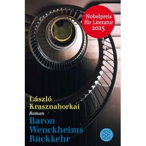 Krasznahorkai, László Baron Wenckheims Rückkehr: Roman Nobelpreis für Literatur 2025 Krasznahorkai, László Baron Wenckheims Rückkehr: Roman Nobelpreis für Literatur 2025
