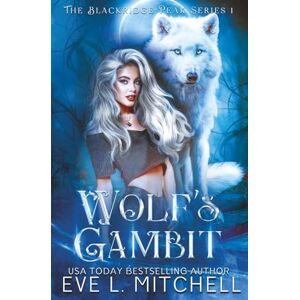 Mitchell, Eve L. Wolf's Gambit: The Blackridge Peak Series (Book 1) Mitchell, Eve L. Wolf's Gambit: The Blackridge Peak Series (Book 1)