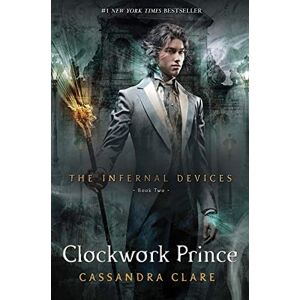 Clare, Cassandra Clockwork Prince: 2 (Infernal Devices) Clare, Cassandra Clockwork Prince: 2 (Infernal Devices)