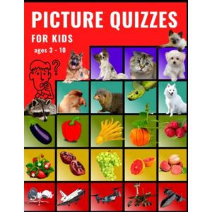 Caro, Paul Picture Quizzes For Kids ages 3-10: Educational book Fun Learning Puzzles, Riddles, Trivia and Interesting Questions For Children. Caro, Paul Picture Quizzes For Kids ages 3-10: Educational book Fun Learning Puzzles, Riddles, Trivia and Interesting Questions For Children.