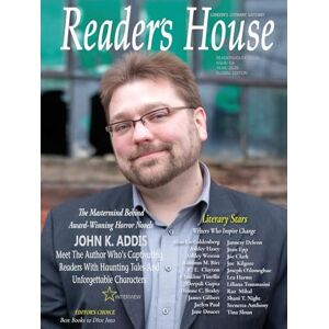 Reader's House Magazine Issue 54: John K. Addis and exceptional authors Reader's House Magazine Issue 54: John K. Addis and exceptional authors
