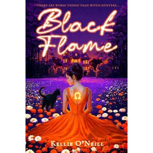 O'Neill Black Flame: Book Two of the Daughters of Salem O'Neill Black Flame: Book Two of the Daughters of Salem