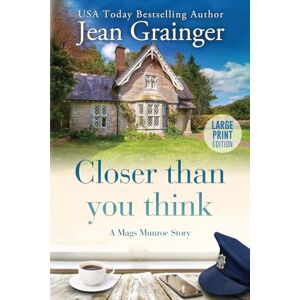 Grainger, Jean Closer than you think: A Mags Munroe Story (The Mags Munroe Series) Grainger, Jean Closer than you think: A Mags Munroe Story (The Mags Munroe Series)