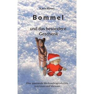 Kirwa, Karin Bommel und das besondere Geschenk: Eine spannende Weihnachtsgeschichte zum Lesen und Vorlesen Kirwa, Karin Bommel und das besondere Geschenk: Eine spannende Weihnachtsgeschichte zum Lesen und Vorlesen