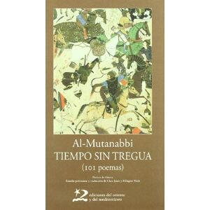 Al-Mutanabbi Tiempo sin tregua / Time Relentlessly Al-Mutanabbi Tiempo sin tregua / Time Relentlessly