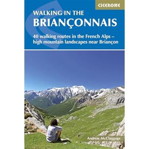 McCluggage, Andrew Walking in the Brianconnais: 40 walking routes in the French Alps exploring high mountain landscapes near Briancon (Cicerone Guides) McCluggage, Andrew Walking in the Brianconnais: 40 walking routes in the French Alps exploring high mountain landscapes near Briancon (Cicerone Guides)