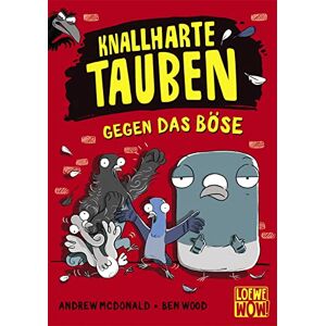 Mcdonald, Andrew Knallharte Tauben gegen das Böse (Band 1): Kinderbuch ab 8 Jahre Präsentiert von Loewe Wow! Wenn Lesen WOW! macht Mcdonald, Andrew Knallharte Tauben gegen das Böse (Band 1): Kinderbuch ab 8 Jahre Präsentiert von Loewe Wow! Wenn Lesen WOW! macht